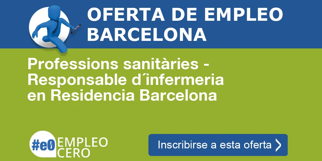 Professions sanitàries - Responsable d´infermeria en Residencia Barcelona Professions sanitàries - Responsable d´infermeria en Residencia Barcelona
