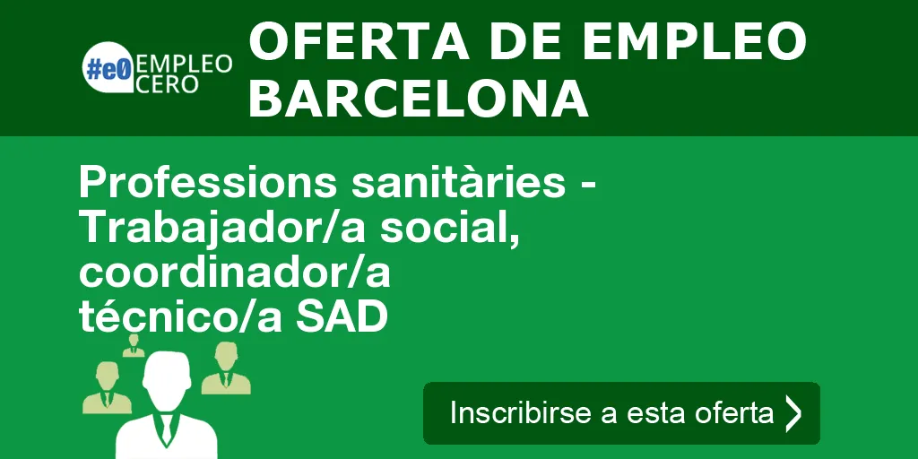 Professions sanitàries - Trabajador/a social, coordinador/a técnico/a SAD Professions sanitàries - Trabajador/a social, coordinador/a técnico/a SAD