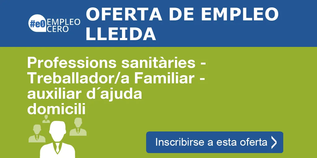 Professions sanitàries - Treballador/a Familiar - auxiliar d´ajuda domicili Professions sanitàries - Treballador/a Familiar - auxiliar d´ajuda domicili