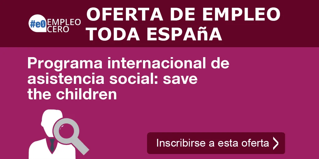 Programa internacional de asistencia social: save the children Programa internacional de asistencia social: save the children