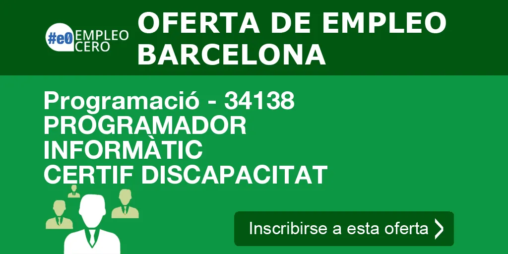 Programació - 34138  PROGRAMADOR INFORMÀTIC CERTIF DISCAPACITAT