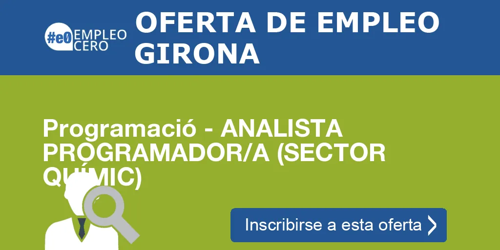 Programació - ANALISTA PROGRAMADOR/A (SECTOR QUÍMIC) Programació - ANALISTA PROGRAMADOR/A (SECTOR QUÍMIC)