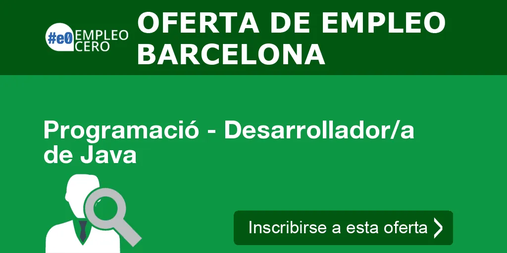Programació - Desarrollador/a de Java Programació - Desarrollador/a de Java