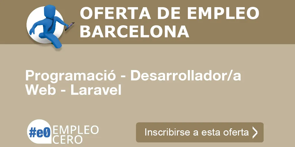 Programació - Desarrollador/a Web - Laravel Programació - Desarrollador/a Web - Laravel