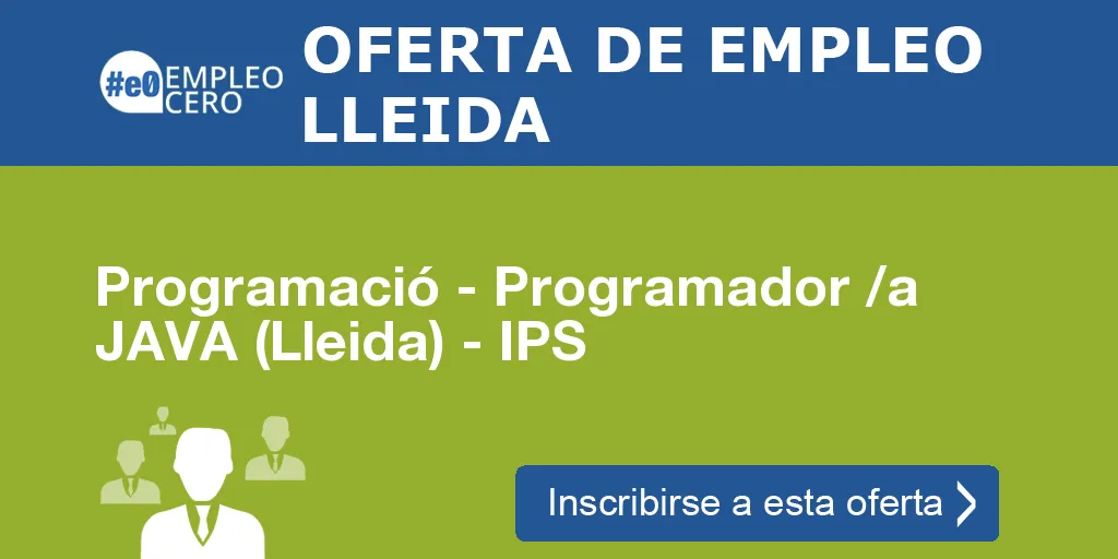 Programació - Programador /a JAVA (Lleida) - IPS Programació - Programador /a JAVA (Lleida) - IPS