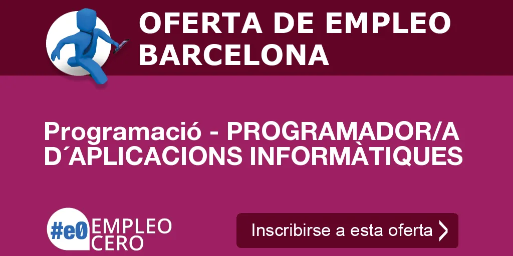 Programació - PROGRAMADOR/A D´APLICACIONS INFORMÀTIQUES Programació - PROGRAMADOR/A D´APLICACIONS INFORMÀTIQUES