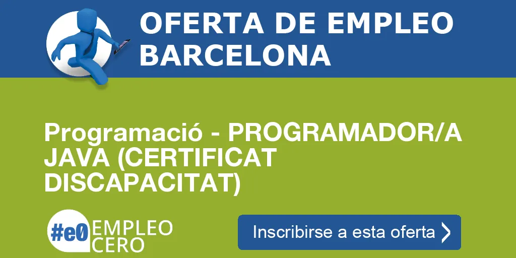 Programació - PROGRAMADOR/A JAVA (CERTIFICAT DISCAPACITAT)
