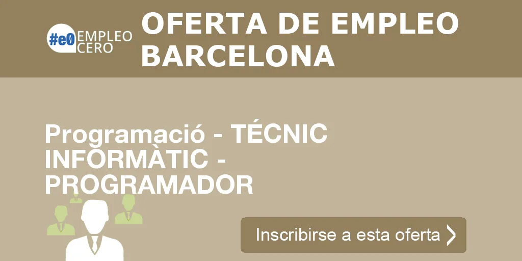 Programació - TÉCNIC INFORMÀTIC - PROGRAMADOR Programació - TÉCNIC INFORMÀTIC - PROGRAMADOR