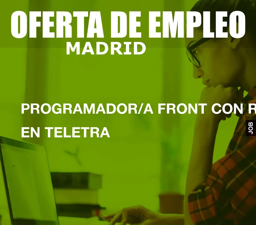 PROGRAMADOR/A FRONT CON REACT EN TELETRA