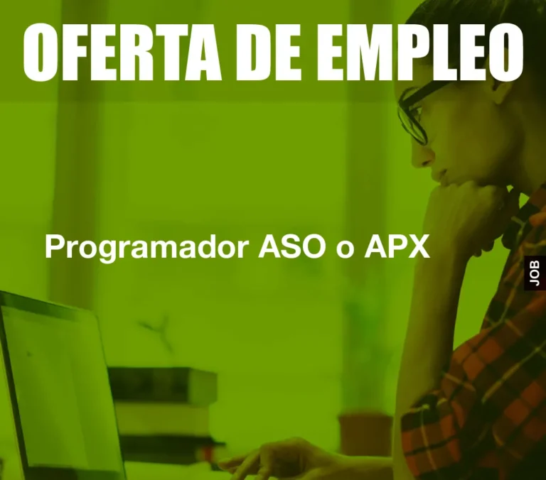 Programador ASO o APX
