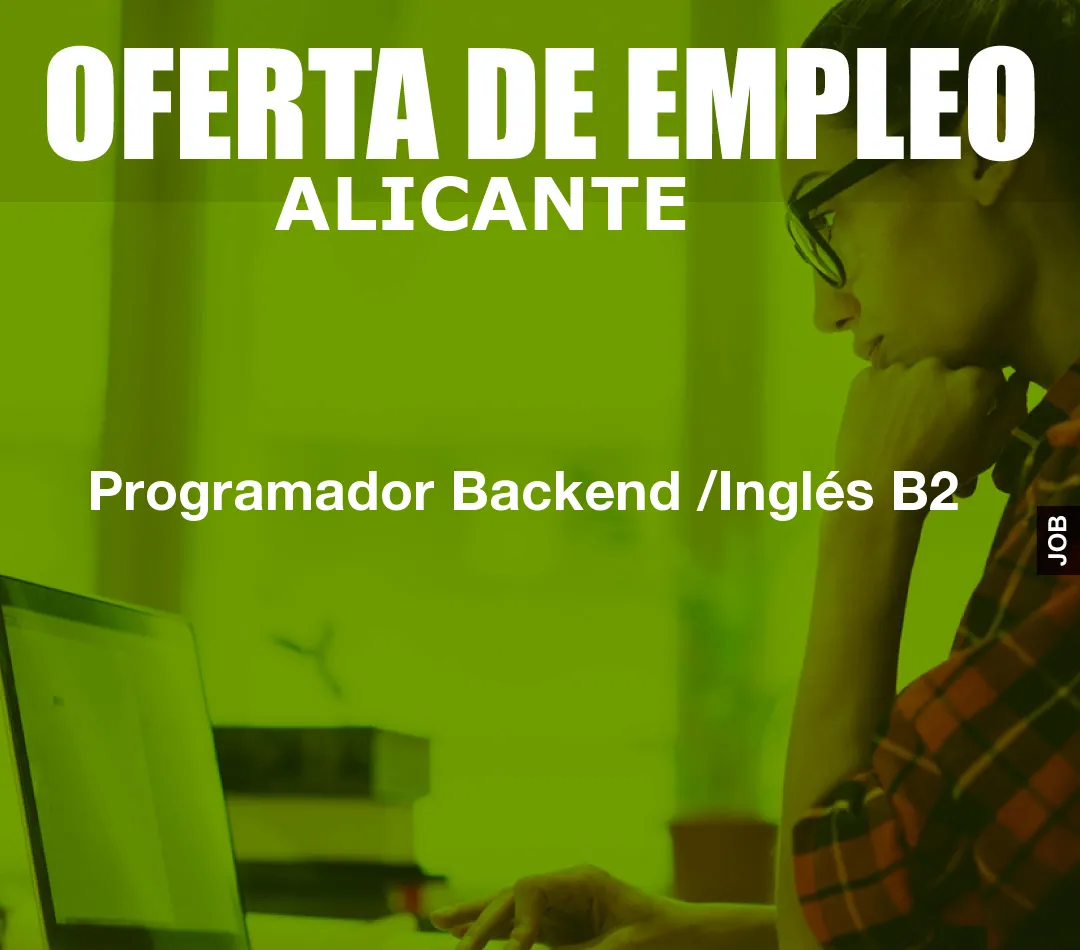 Programador Backend /Inglés B2 Programador Backend /Inglés B2