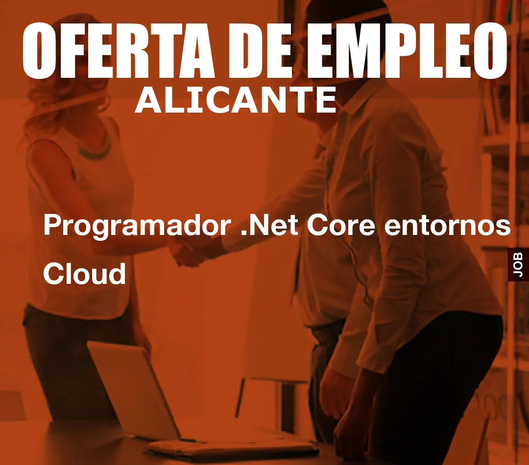 Programador .Net Core entornos Cloud Programador .Net Core entornos Cloud