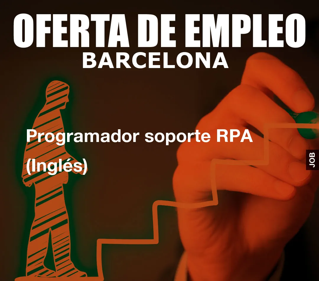 Programador soporte RPA (Inglés) Programador soporte RPA (Inglés)