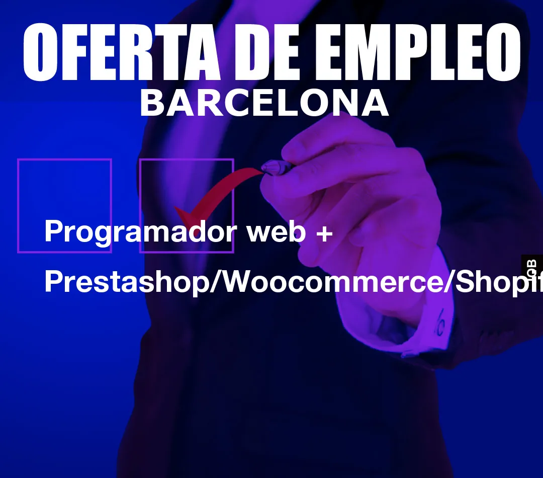 Programador web + Prestashop/Woocommerce/Shopify Programador web + Prestashop/Woocommerce/Shopify