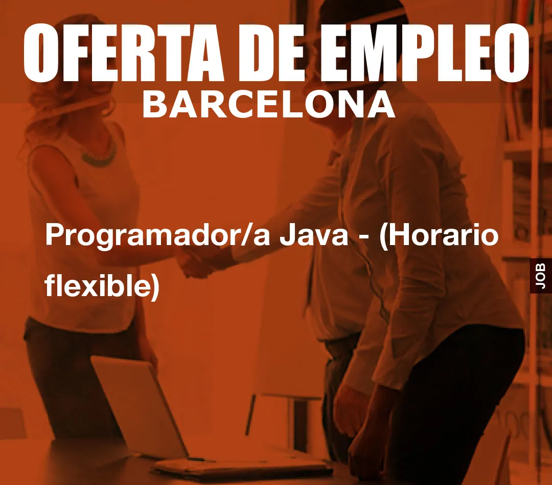 Programador/a Java - (Horario flexible) Programador/a Java - (Horario flexible)