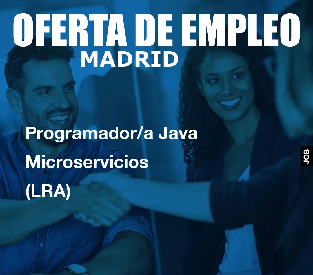 Programador/a Java Microservicios (LRA) Programador/a Java Microservicios (LRA)