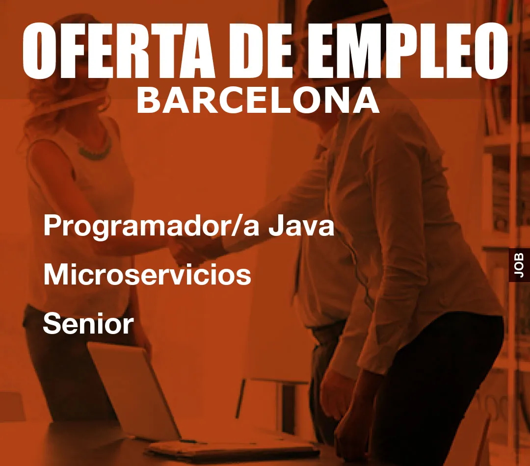 Programador/a Java Microservicios Senior Programador/a Java Microservicios Senior