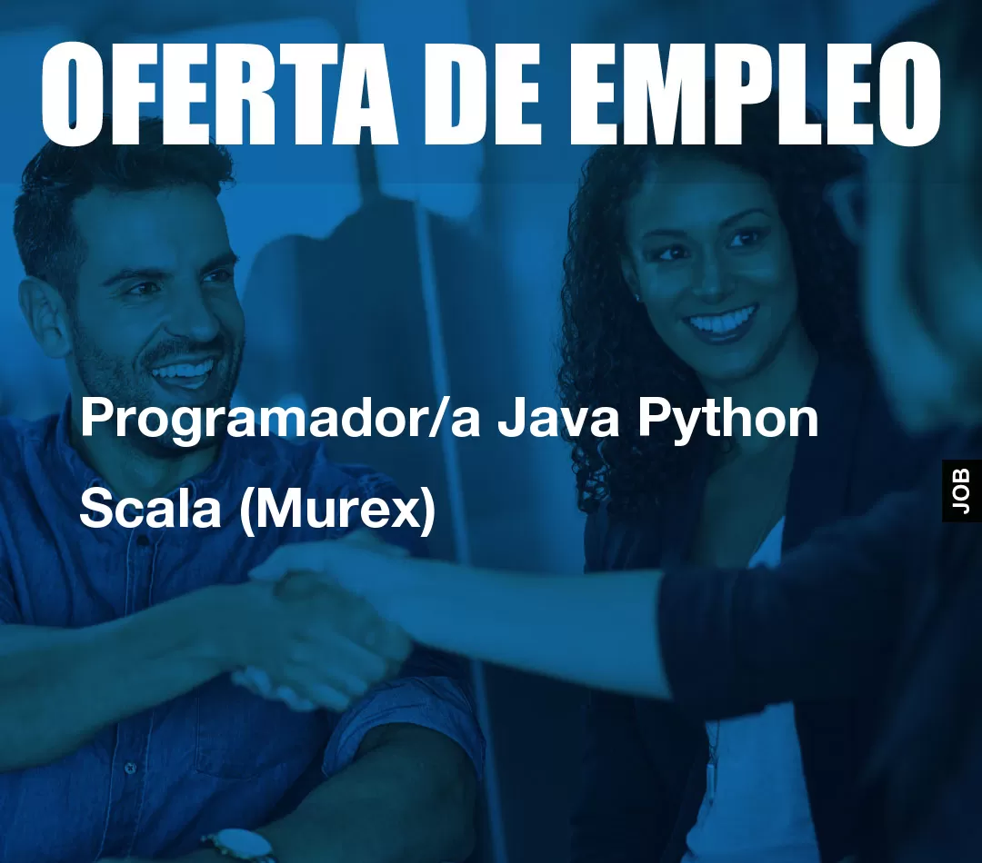 Programador/a Java Python Scala (Murex) Programador/a Java Python Scala (Murex)