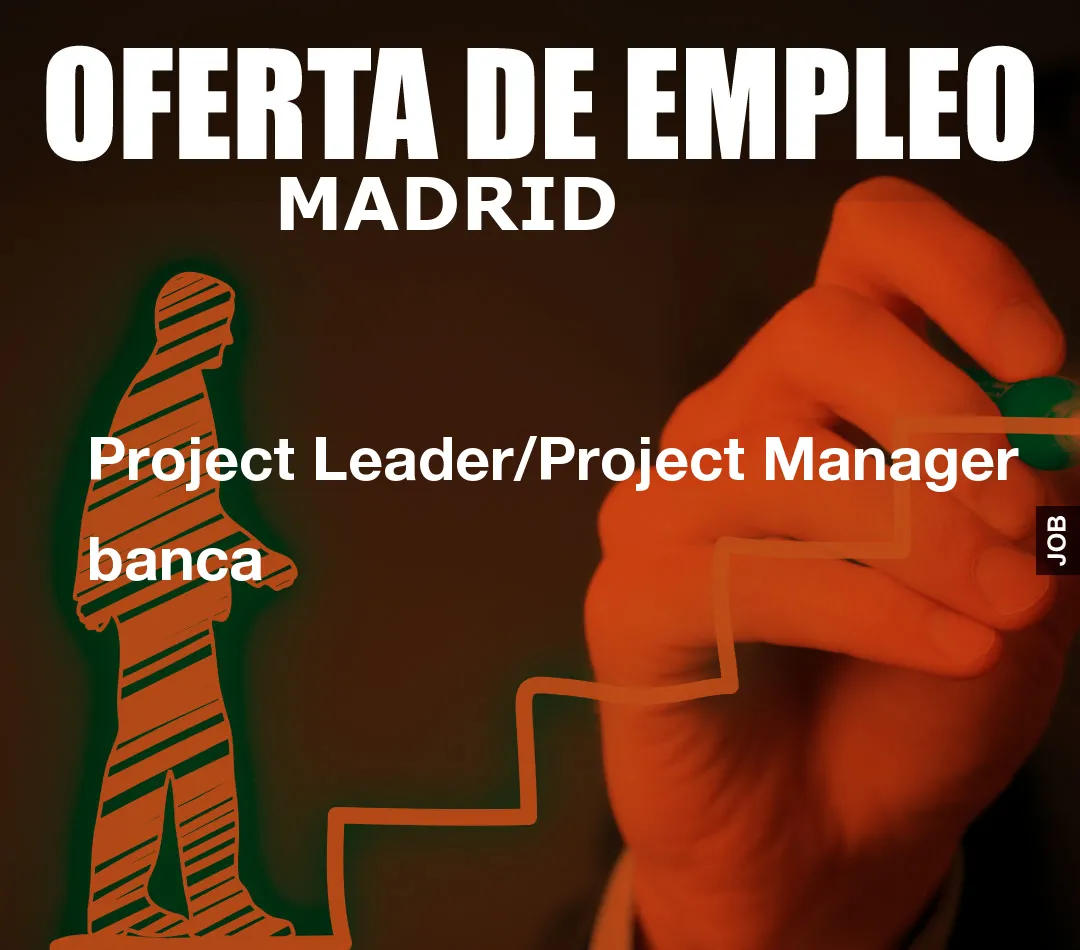 Project Leader/Project Manager banca Project Leader/Project Manager banca