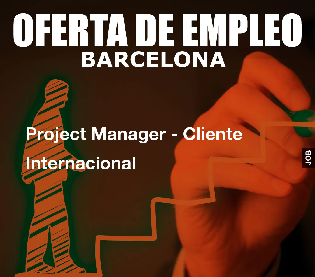 Project Manager - Cliente Internacional Project Manager - Cliente Internacional