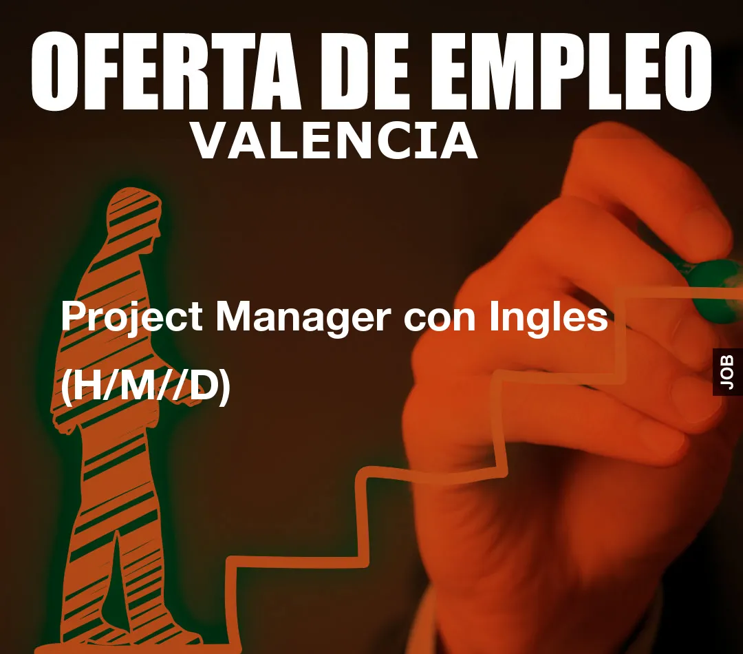 Project Manager con Ingles (H/M//D) Project Manager con Ingles (H/M//D)