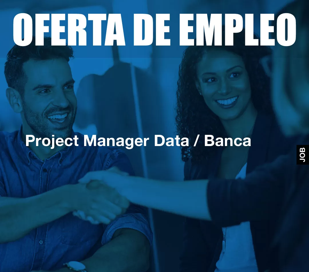 Project Manager Data / Banca Project Manager Data / Banca
