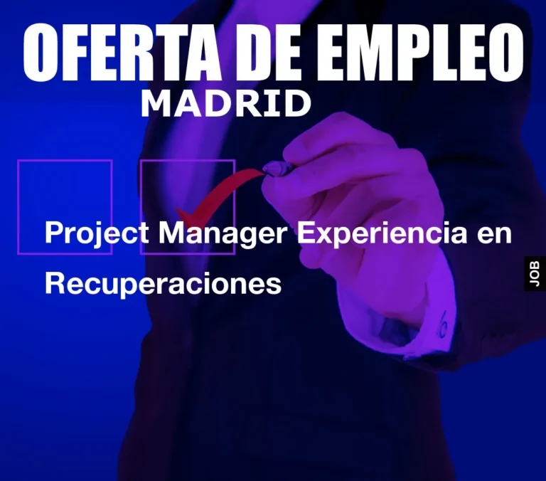 Project Manager Experiencia en Recuperaciones