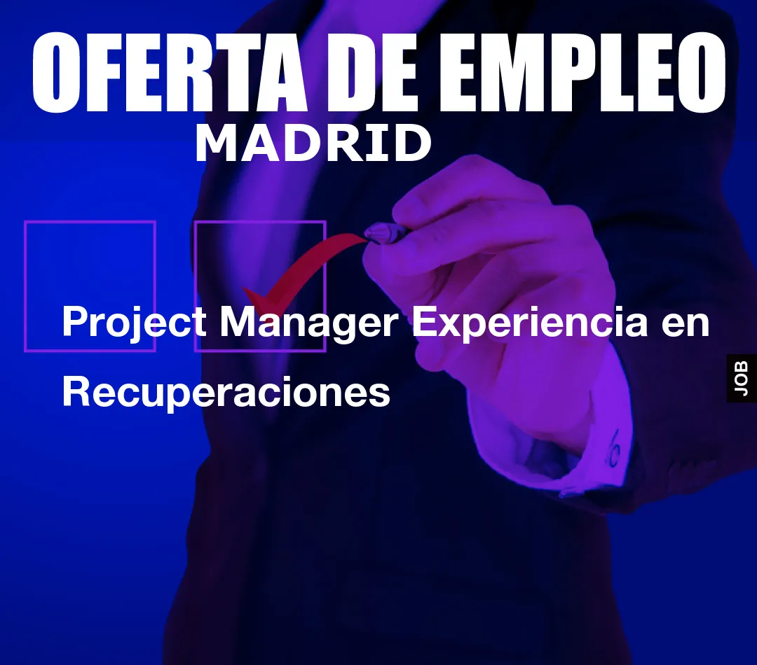 Project Manager Experiencia en Recuperaciones Project Manager Experiencia en Recuperaciones