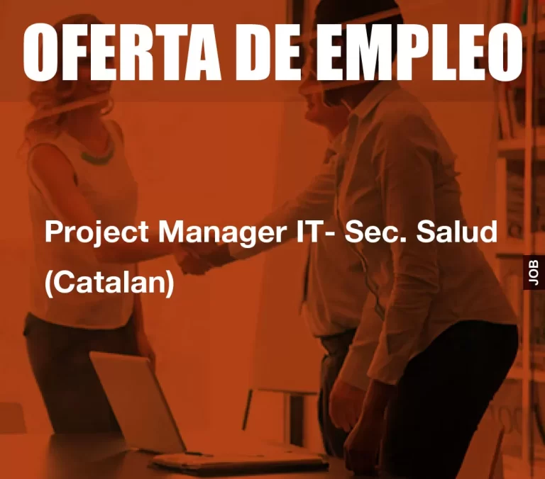 Project Manager IT- Sec. Salud (Catalan)