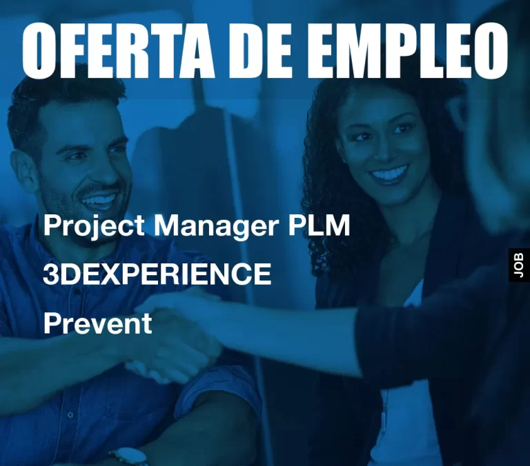 Project Manager PLM 3DEXPERIENCE Prevent