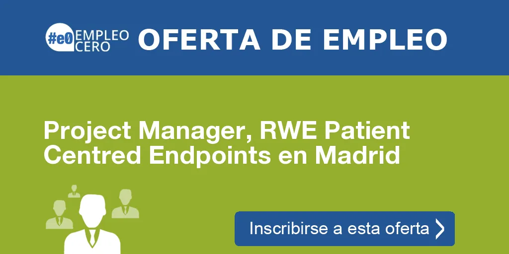 Project Manager, RWE Patient Centred Endpoints en Madrid