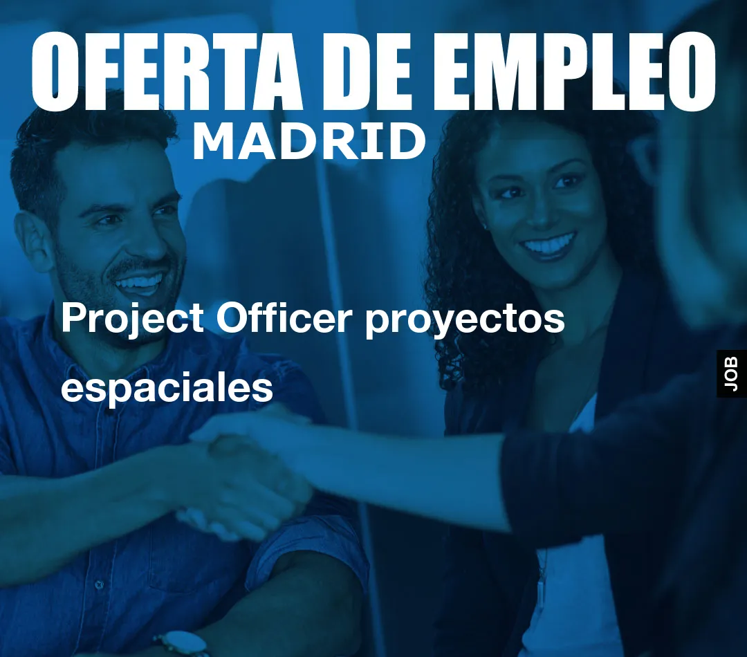 Project Officer proyectos espaciales Project Officer proyectos espaciales