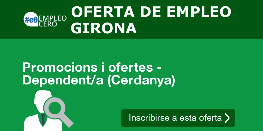 Promocions i ofertes - Dependent/a (Cerdanya) Promocions i ofertes - Dependent/a (Cerdanya)