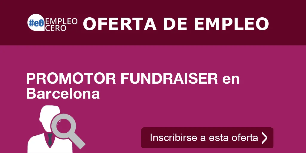 PROMOTOR FUNDRAISER en Barcelona