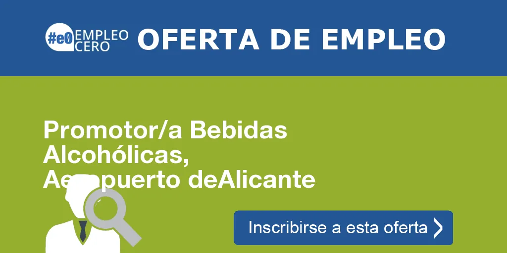 Promotor/a Bebidas Alcohólicas, Aeropuerto deAlicante Promotor/a Bebidas Alcohólicas, Aeropuerto deAlicante