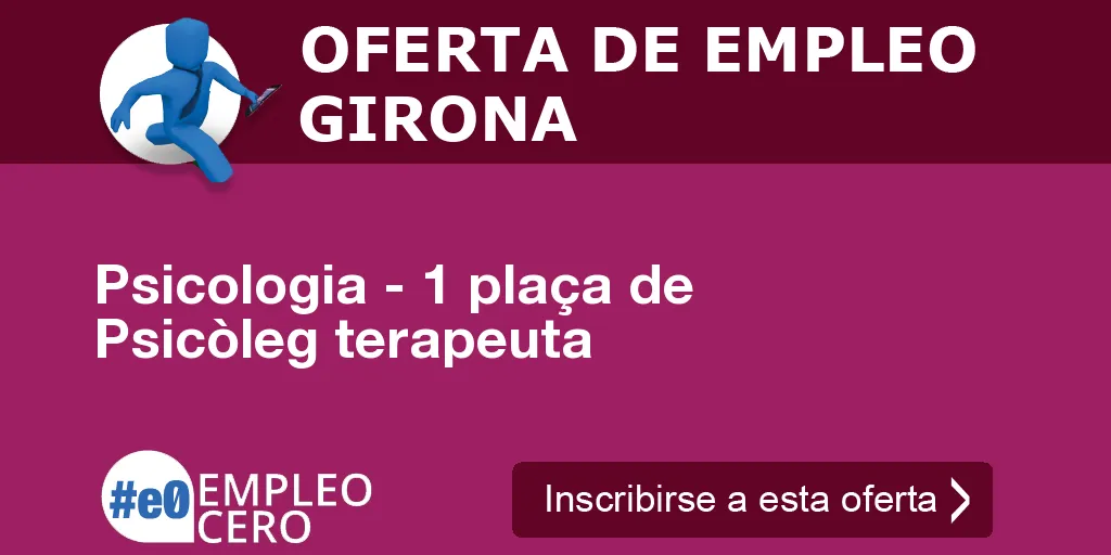 Psicologia - 1 plaça de Psicòleg terapeuta Psicologia - 1 plaça de Psicòleg terapeuta