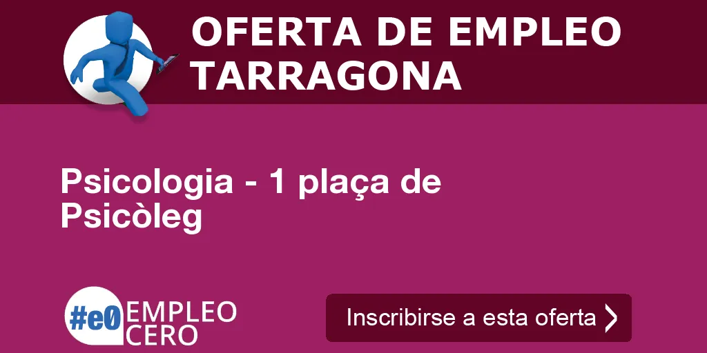 Psicologia - 1 plaça de Psicòleg Psicologia - 1 plaça de Psicòleg