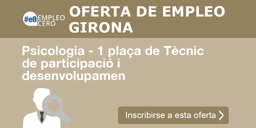 Psicologia - 1 plaça de Tècnic de participació i desenvolupamen
