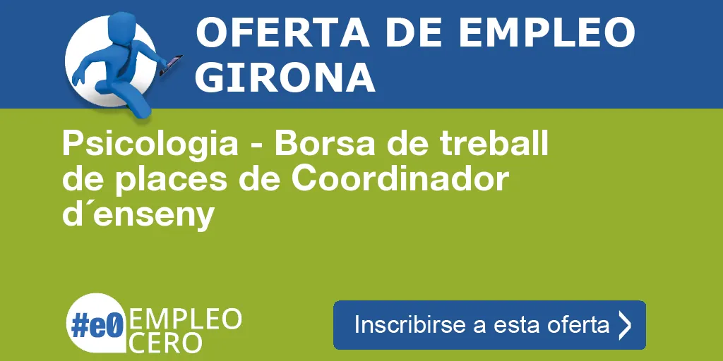 Psicologia - Borsa de treball de places de Coordinador d´enseny Psicologia - Borsa de treball de places de Coordinador d´enseny