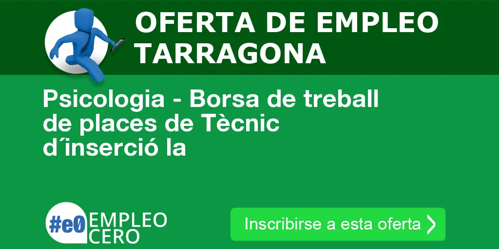 Psicologia - Borsa de treball de places de Tècnic d´inserció la Psicologia - Borsa de treball de places de Tècnic d´inserció la