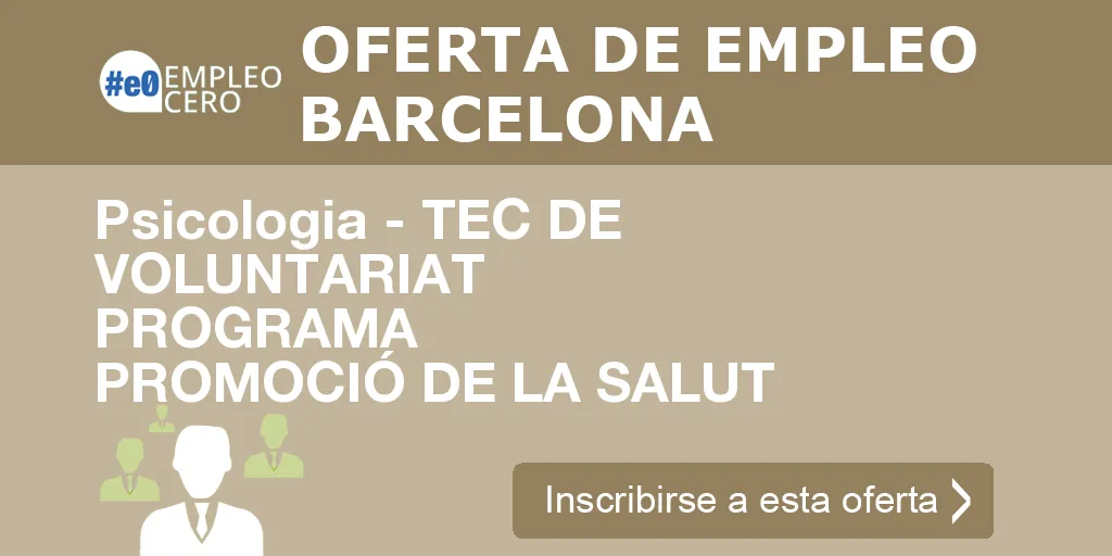 Psicologia - TEC DE VOLUNTARIAT PROGRAMA PROMOCIÓ DE LA SALUT Psicologia - TEC DE VOLUNTARIAT PROGRAMA PROMOCIÓ DE LA SALUT