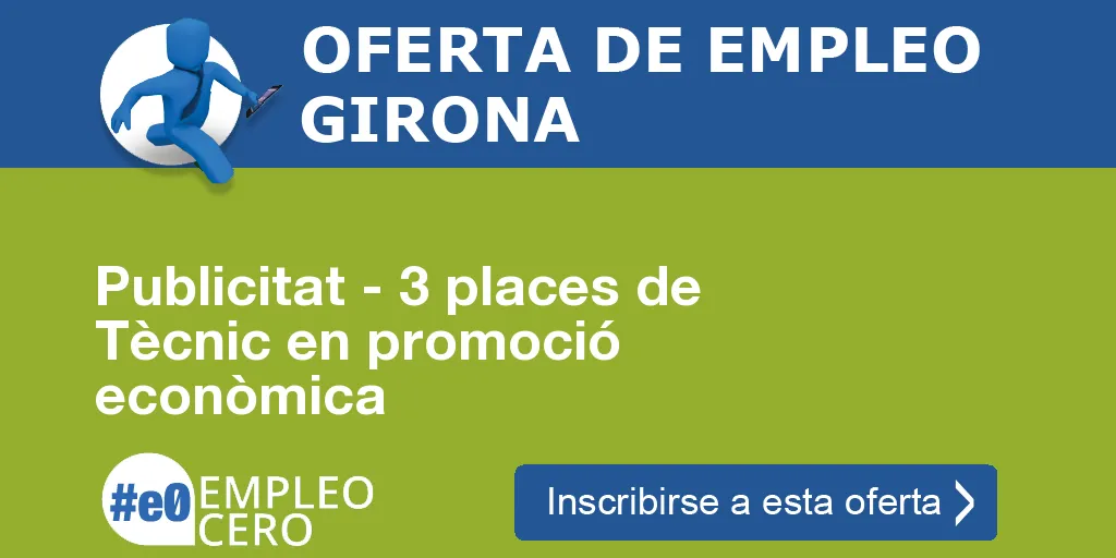 Publicitat - 3 places de Tècnic en promoció econòmica Publicitat - 3 places de Tècnic en promoció econòmica