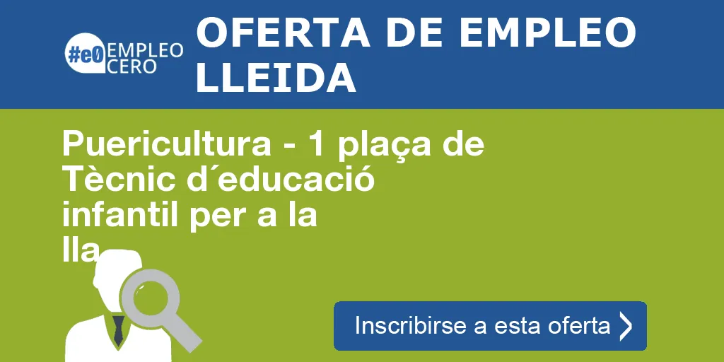 Puericultura - 1 plaça de Tècnic d´educació infantil per a la lla