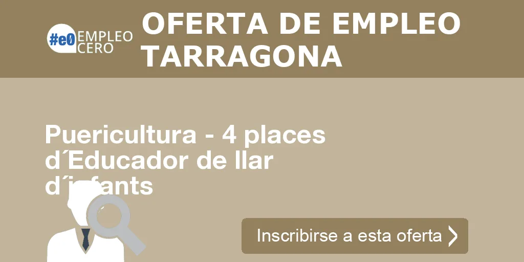 Puericultura - 4 places d´Educador de llar d´infants Puericultura - 4 places d´Educador de llar d´infants