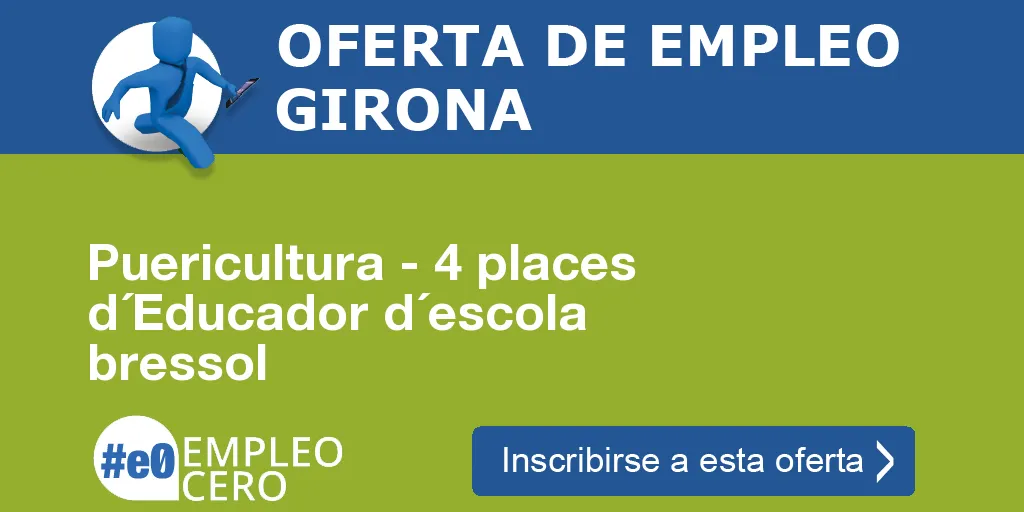 Puericultura - 4 places d´Educador d´escola bressol Puericultura - 4 places d´Educador d´escola bressol