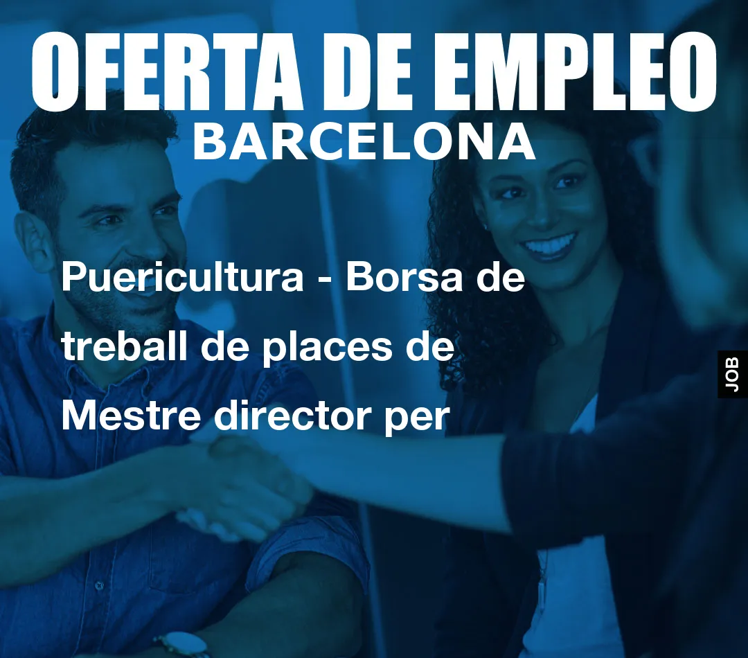 Puericultura – Borsa de treball de places de Mestre director per