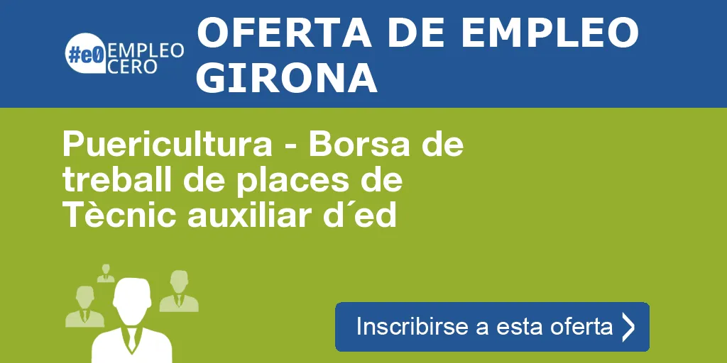 Puericultura - Borsa de treball de places de Tècnic auxiliar d´ed Puericultura - Borsa de treball de places de Tècnic auxiliar d´ed