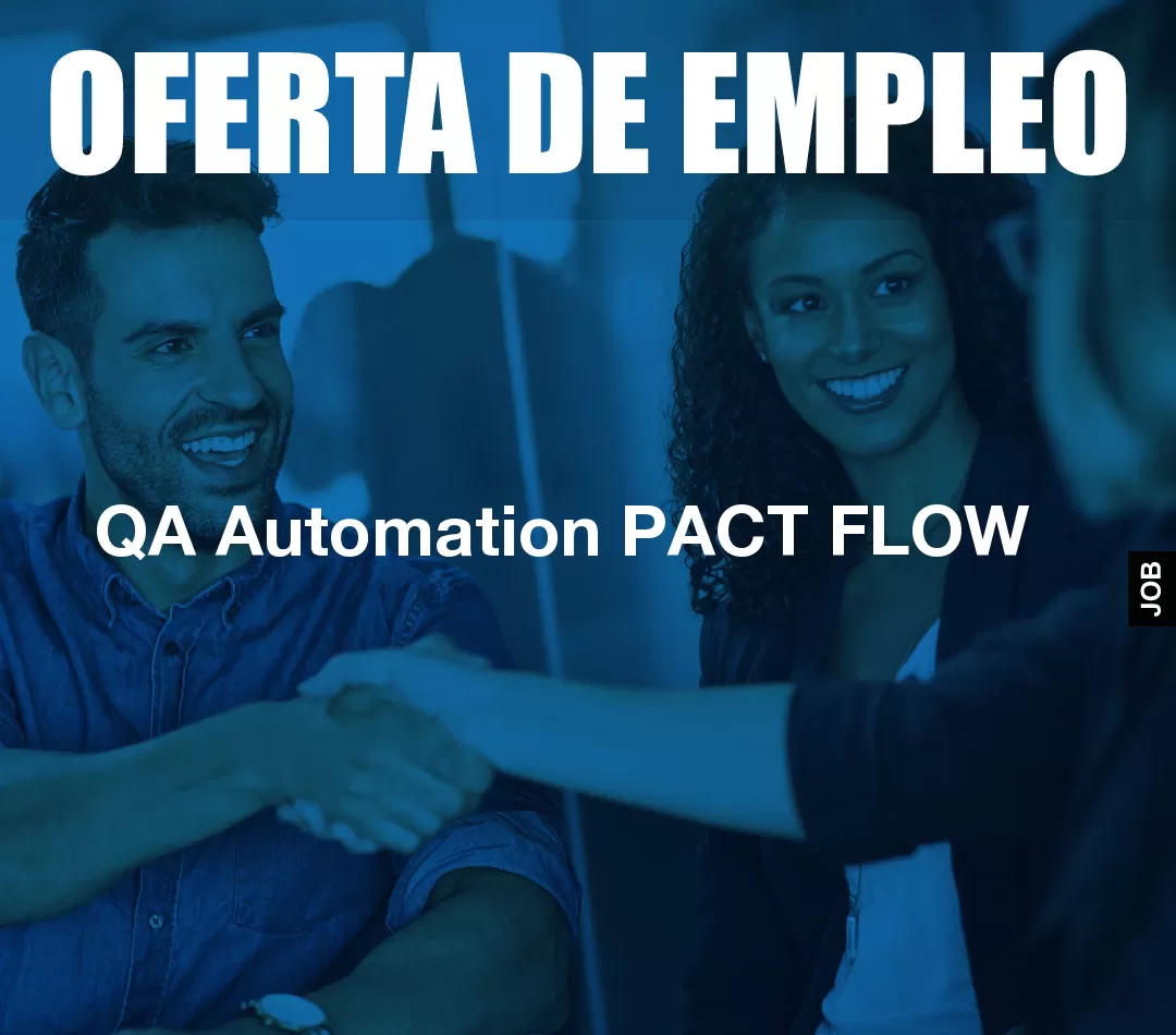QA Automation PACT FLOW QA Automation PACT FLOW