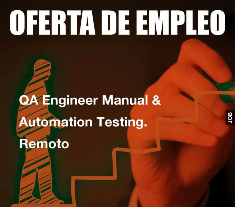QA Engineer Manual & Automation Testing. Remoto