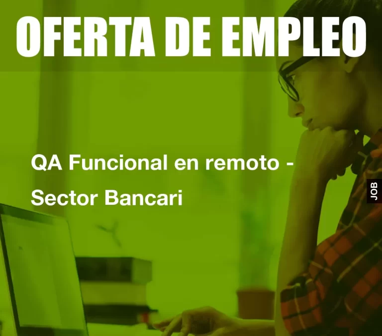 QA Funcional en remoto – Sector Bancari
